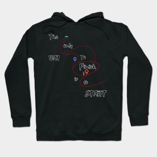 FINISH IS TO START Hoodie